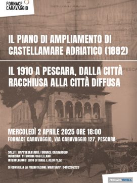 Il piano di ampliamento di Castellamare Adriatico / Il 1910 a Pescara, dalla città racchiusa alla città diffusa